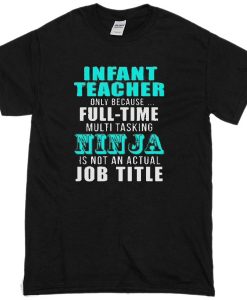 INFANT teacher T-shirt