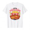 Its Popcorn Time shirt