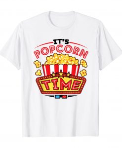 Its Popcorn Time shirt