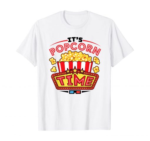 Its Popcorn Time shirt