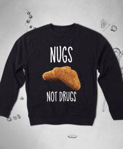 Nugs Not Drugs Food sweatshirt