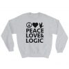 PEACE LOVE & LOGIC Sweatshirt