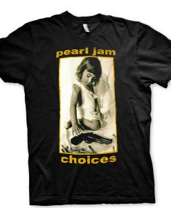 Pearl Jam choices t shirt