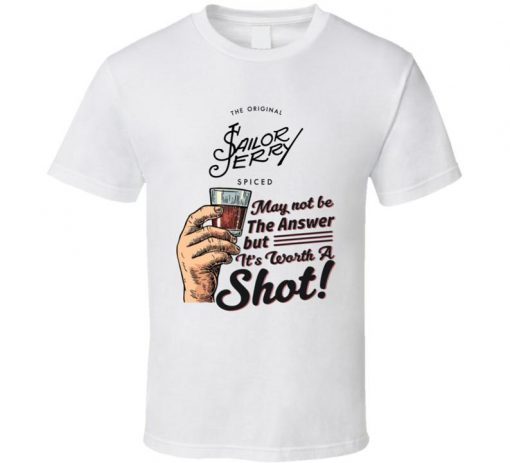 Sailor Jerry Spiced Rum Worth A Shot Funny Drinking Party T Shirt
