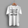 Bad taste t shirt