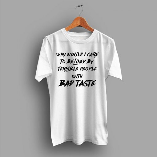 Bad taste t shirt