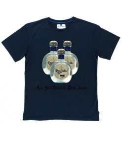 Don Julio is Life T Shirt