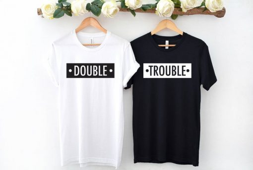 Double Trouble Shirt