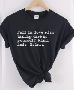 Fall in Love with Taking Care of Yourself Mind Body Spirit T-Shirt