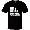 Jim Jack Johnny Three Wisemen T Shirt