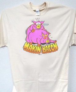 Makin Bacon T Shirt