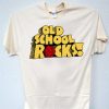 OLD SCHOOL ROCKS T-Shirt