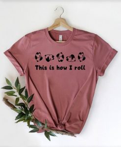 This is How I Roll Shirt