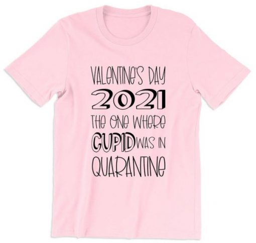 Valentines 2021 Cupid Quarantined T Shirt
