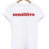 sensitive t shirt