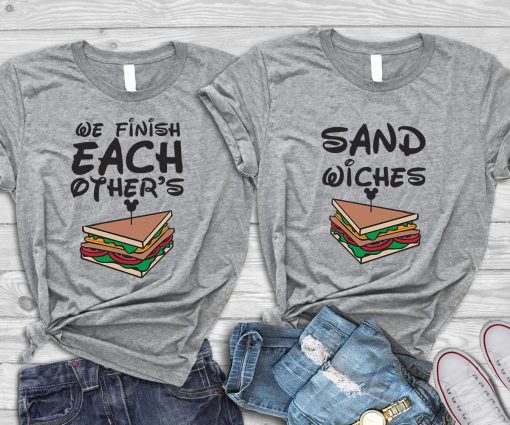 we finish each other's sand wiches t shirt