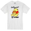 winnie the pooh fuck bitches get hunny T-shirt