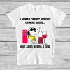 A Woman Cannot Survive On Wine Alone t shirt