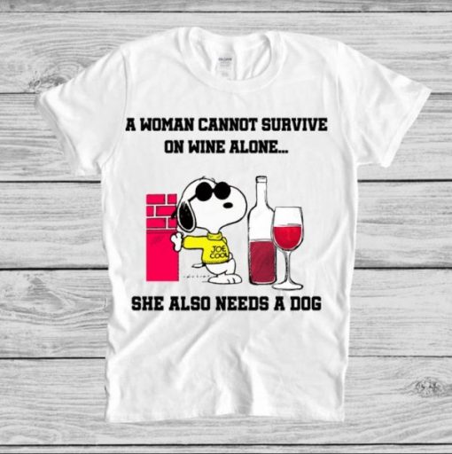 A Woman Cannot Survive On Wine Alone t shirt