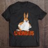 Chungus Big Chungus T-shirt