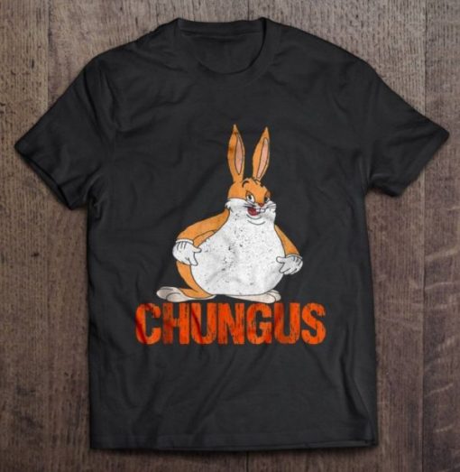 Chungus Big Chungus T-shirt