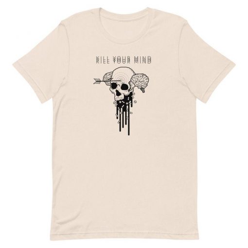 Kill Your Mind t shirt