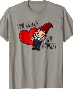 Love Gnomes No Bounds Gnome Shirt