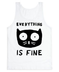 Everything Is Fine Cat Tanktop