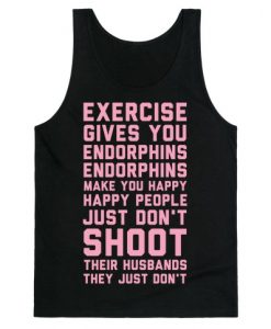 Exercise Gives You Endorphins Tank Top