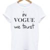 In Vogue We Trust T-shirt