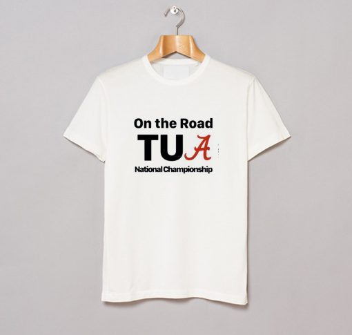On The Road Tua national Championship T-Shirt