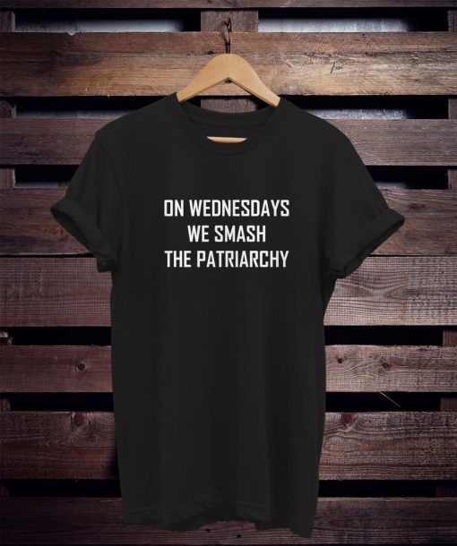 On Wednesdays We Smash The Patriarchy t shirt