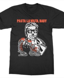Pasta La Vista Baby Parody T-Shirt