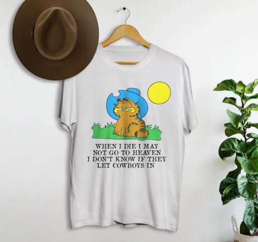 When I Die I May Not Go To Heaven, Garfield Cowboy Shirt