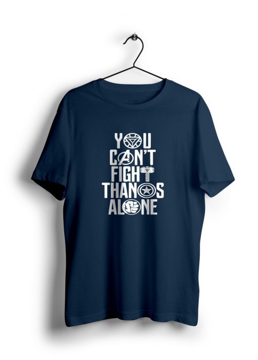 You Can’t Fight Alone t shirt