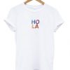 hola t-shirt