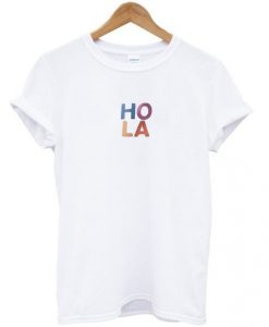 hola t-shirt