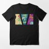 Blow a Kiss Fire a Gun tshirt