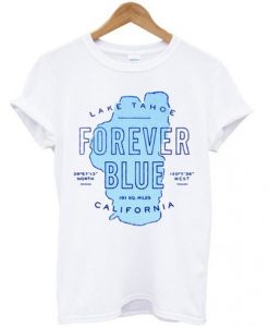 Forever Blue Lake Tahoe California T-shirt