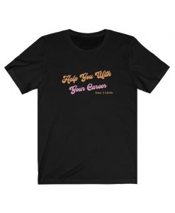 Help a you With Your Career Lizzo t shirt