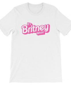 Its Britney Bitch Britney Spears T Shirt