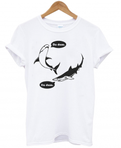 Da Dum Shark T-shirt