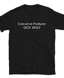 Executive Producer Dick Wolf T-Shirt