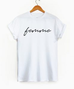 Femme Shirt