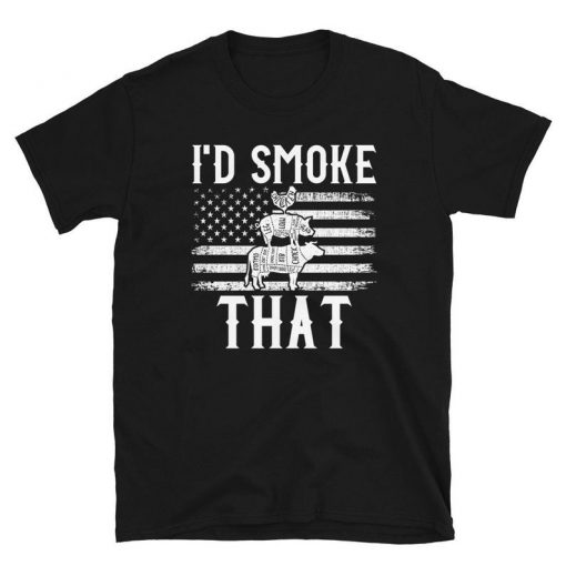 I'd Smoke That Shirt