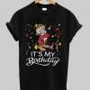 It's My Birthday Unisex T-Shirt