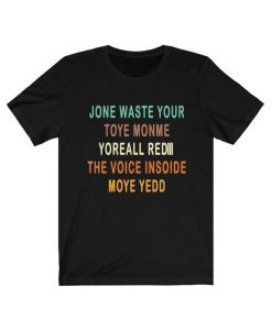 Jone Waste Yore Toye Monme Yorall Rediii – Jone Waste Yore Toye T-Shirt