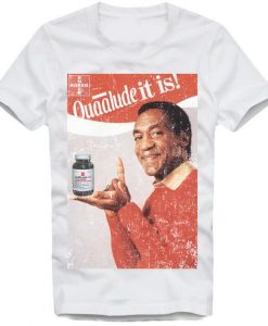 Quaalude It Is T-Shirt