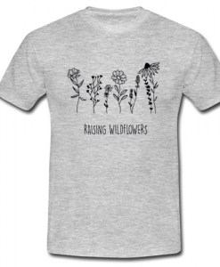Raising Wildflowers Shirt