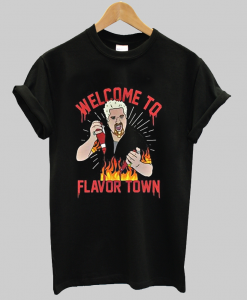 Welcome to Flavortown T shirt